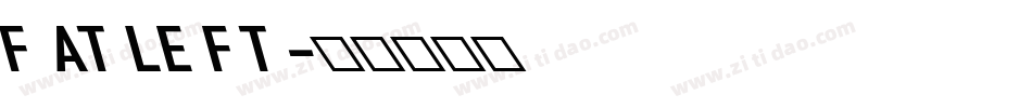 FATLEFT字体转换