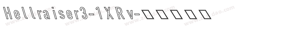 Hellraiser3-1XRv字体转换 Hellraiser3-1XRv字体转换
