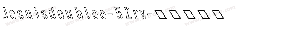 Jesuisdoublee-52rv字体转换 Jesuisdoublee-52rv字体转换