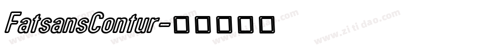 FatsansContur字体转换
