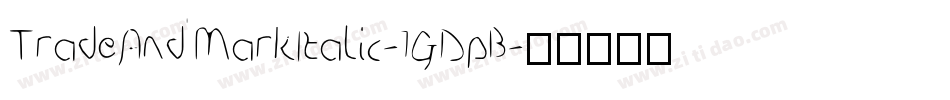 TradeAndMarkItalic-1GDpB字体转换