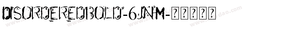 Disorderedbold-6jnM字体转换