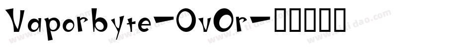 Vaporbyte-0vOr字体转换