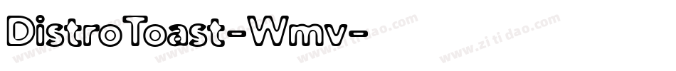 DistroToast-Wmv字体转换