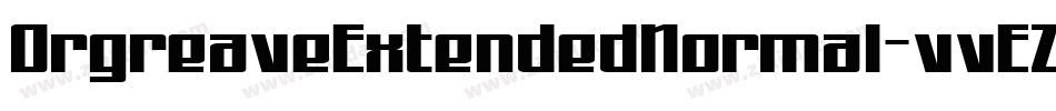 OrgreaveExtendedNormal-vvEZ字体转换