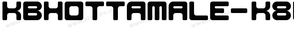 Kbhottamale-K8Vo字体转换 Kbhottamale-K8Vo字体转换