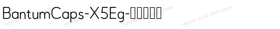 BantumCaps-X5Eg字体转换