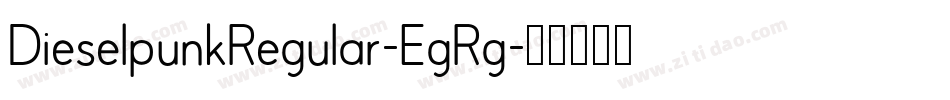 DieselpunkRegular-EgRg字体转换