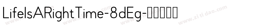 LifeIsARightTime-8dEg字体转换