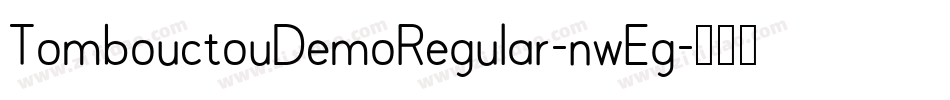 TombouctouDemoRegular-nwEg字体转换