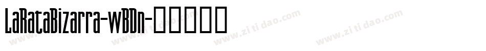 LaRataBizarra-wBDn字体转换