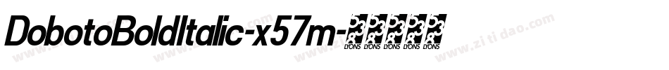 DobotoBoldItalic-x57m字体转换