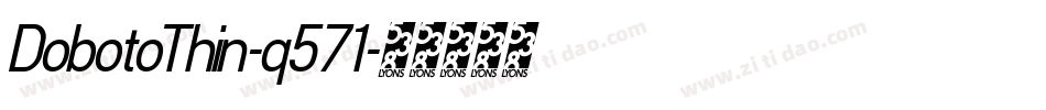 DobotoThin-q571字体转换