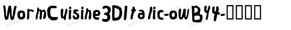 WormCuisine3DItalic-owBY4字体转换