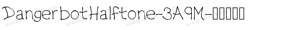 DangerbotHalftone-3A9M字体转换