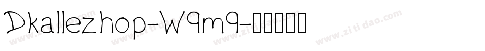 Dkallezhop-W9m9字体转换