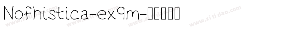 Nofhistica-ex9m字体转换 Nofhistica-ex9m字体转换