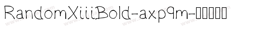 RandomXiiiBold-axp9m字体转换
