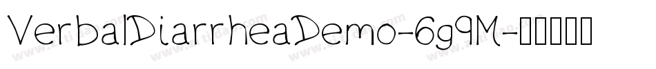 VerbalDiarrheaDemo-6g9M字体转换 VerbalDiarrheaDemo-6g9M字体转换