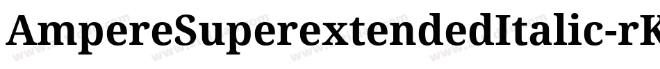 AmpereSuperextendedItalic-rKj8字体转换