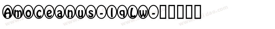 Amoceanus-lqLw字体转换
