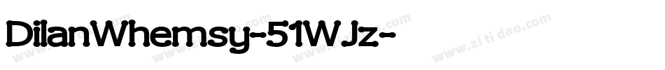 DilanWhemsy-51WJz字体转换