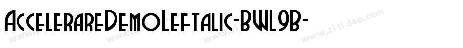 AccelerareDemoLeftalic-BWL9B字体转换