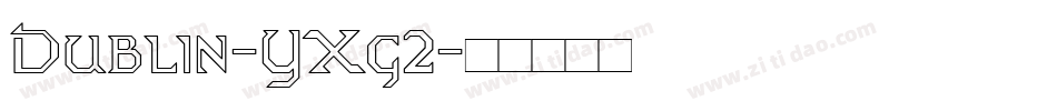 Dublin-YXg2字体转换