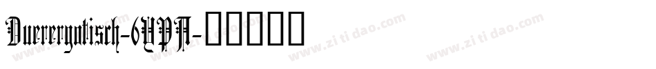 Duerergotisch-6YPA字体转换