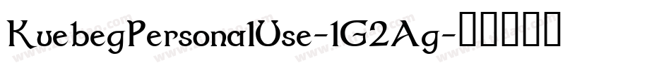 KuebegPersonalUse-1G2Ag字体转换