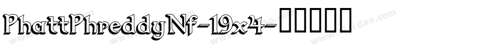 PhattPhreddyNf-19x4字体转换
