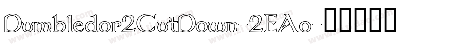 Dumbledor2CutDown-2EAo字体转换