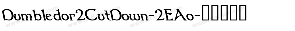 Dumbledor2CutDown-2EAo字体转换