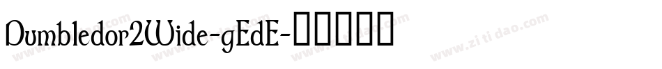 Dumbledor2Wide-gEdE字体转换