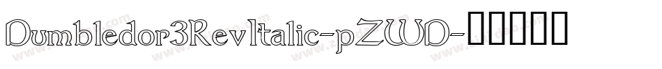 Dumbledor3RevItalic-pZWD字体转换
