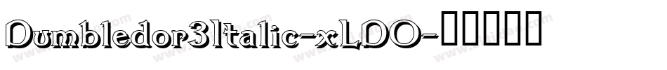 Dumbledor3Italic-xLDO字体转换