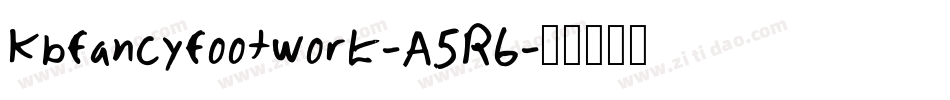 Kbfancyfootwork-A5R6字体转换