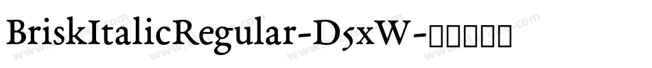 BriskItalicRegular-D5xW字体转换