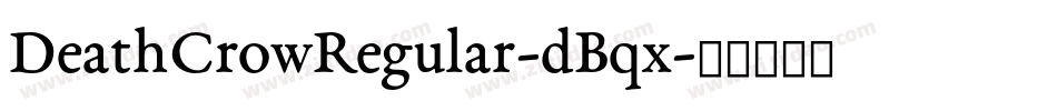 DeathCrowRegular-dBqx字体转换