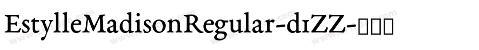 EstylleMadisonRegular-d1ZZ字体转换