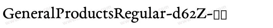 GeneralProductsRegular-d62Z字体转换