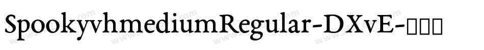 SpookyvhmediumRegular-DXvE字体转换