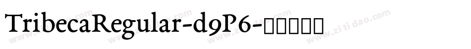TribecaRegular-d9P6字体转换