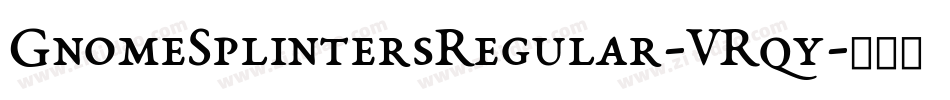 GnomeSplintersRegular-VRqy字体转换
