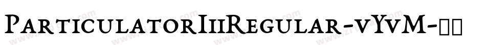 ParticulatorIiiRegular-vYvM字体转换