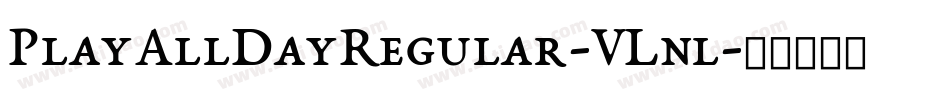 PlayAllDayRegular-VLnl字体转换