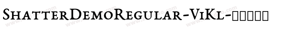 ShatterDemoRegular-V1Kl字体转换
