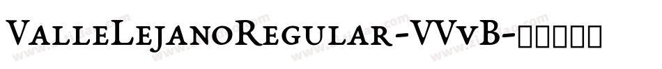 ValleLejanoRegular-VVvB字体转换