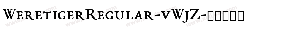 WeretigerRegular-vWjZ字体转换