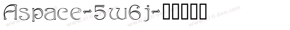 Aspace-5w6j字体转换